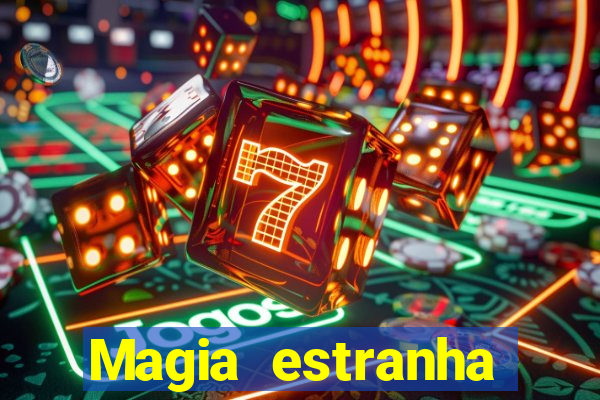 Magia estranha filme completo dublado